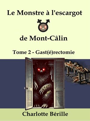 cover image of Le Monstre à l'Escargot de Mont-Câlin--Tome 2
